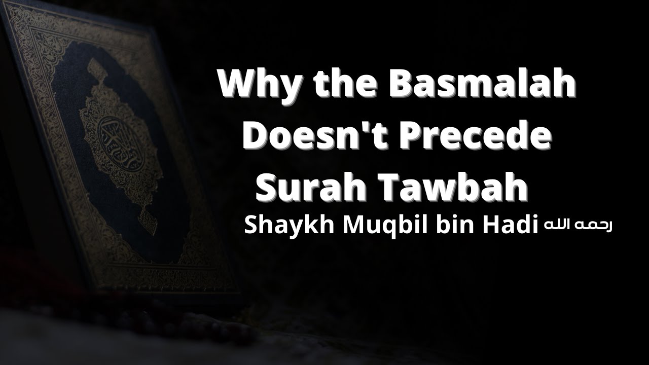 Qur'an Q&A: Why the Basmalah Doesn't Precede Surah Tawbah - Shaykh Muqbil رحمه الله