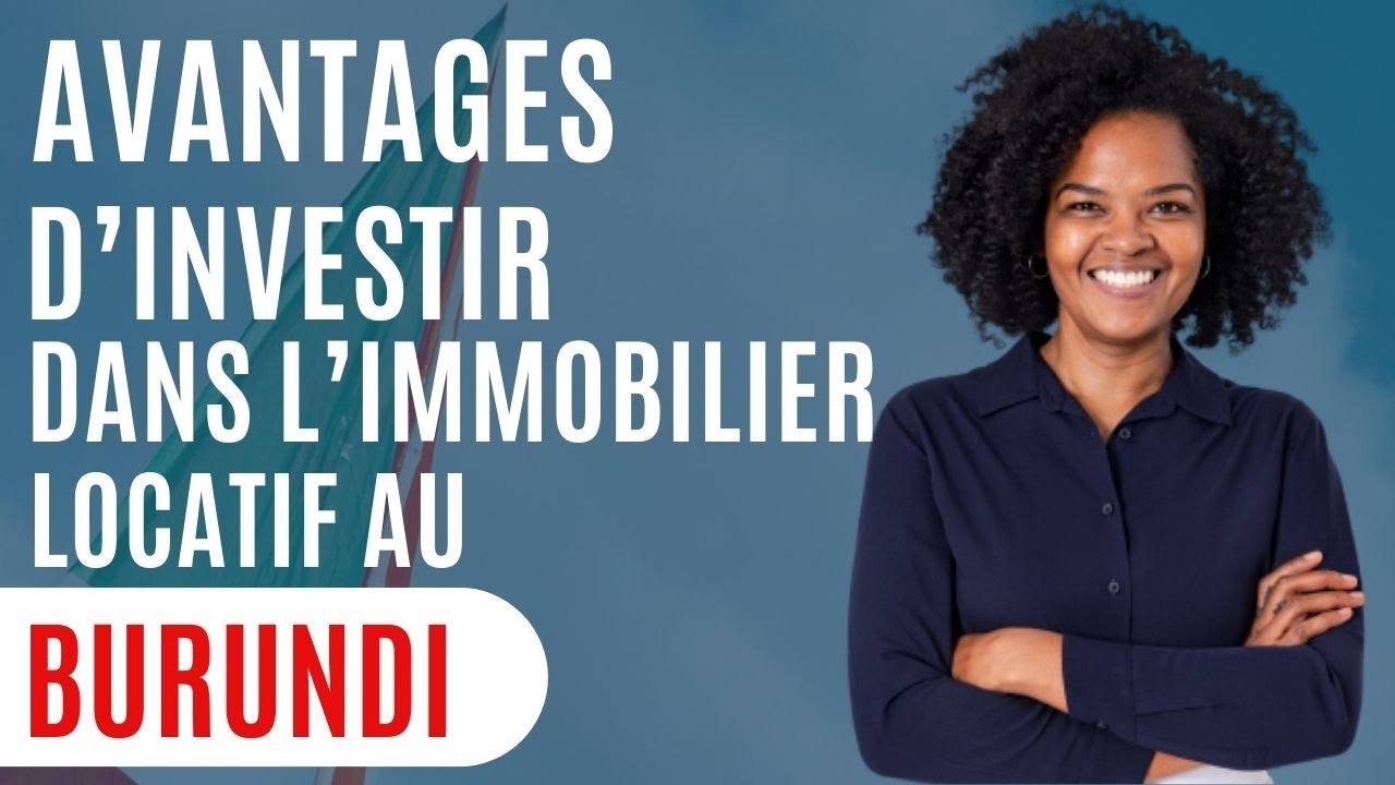 Burundi: Les avantages d'investir dans l'immobilier locatif