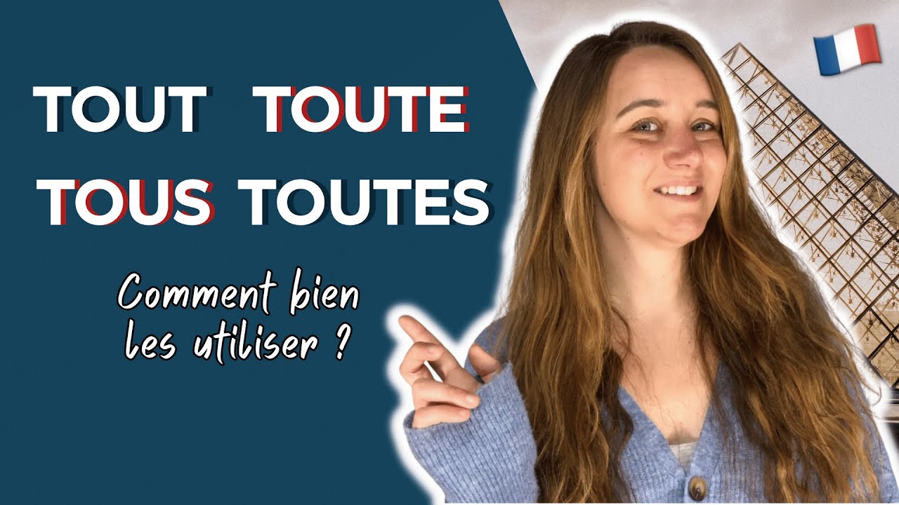 Tout, tous, toutes, toute ? Quelle est la différence ?