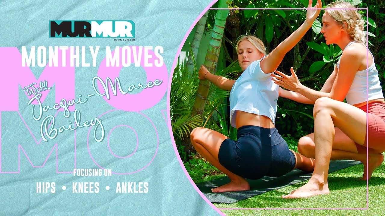 MURMUR MONTHLY MOVES FOCUSING ON HIPS, KNEES AND ANKLES