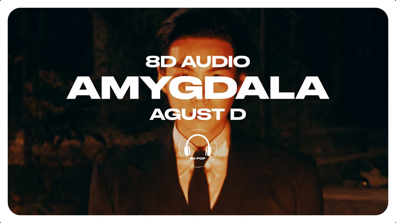 Agust D - AMYGDALA [8D AUDIO] 🎧USE HEADPHONES🎧