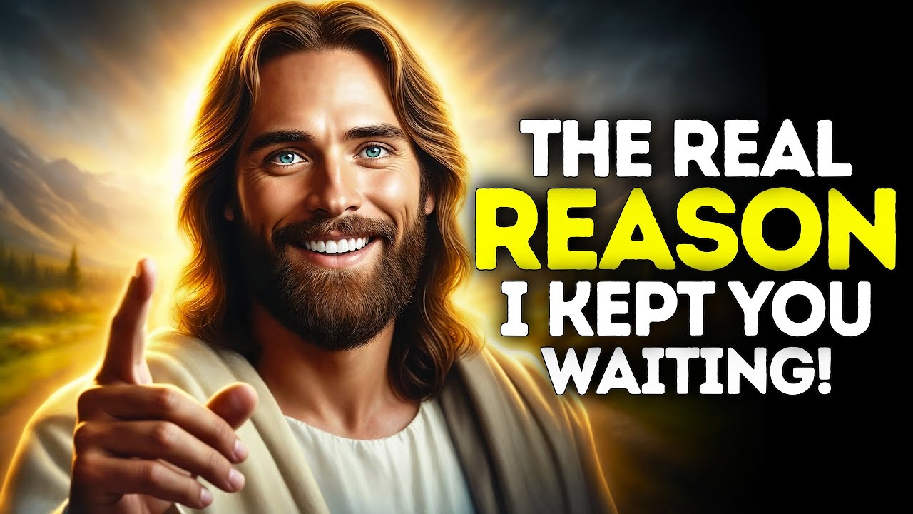 God Says- THE REAL REASON I KEPT... | God | Gods Message Now Today | God's Message Now For You Today