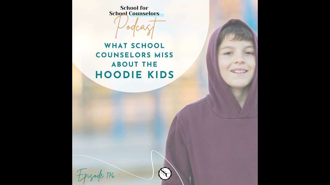 What School Counselors Miss About the Hoodie Kids