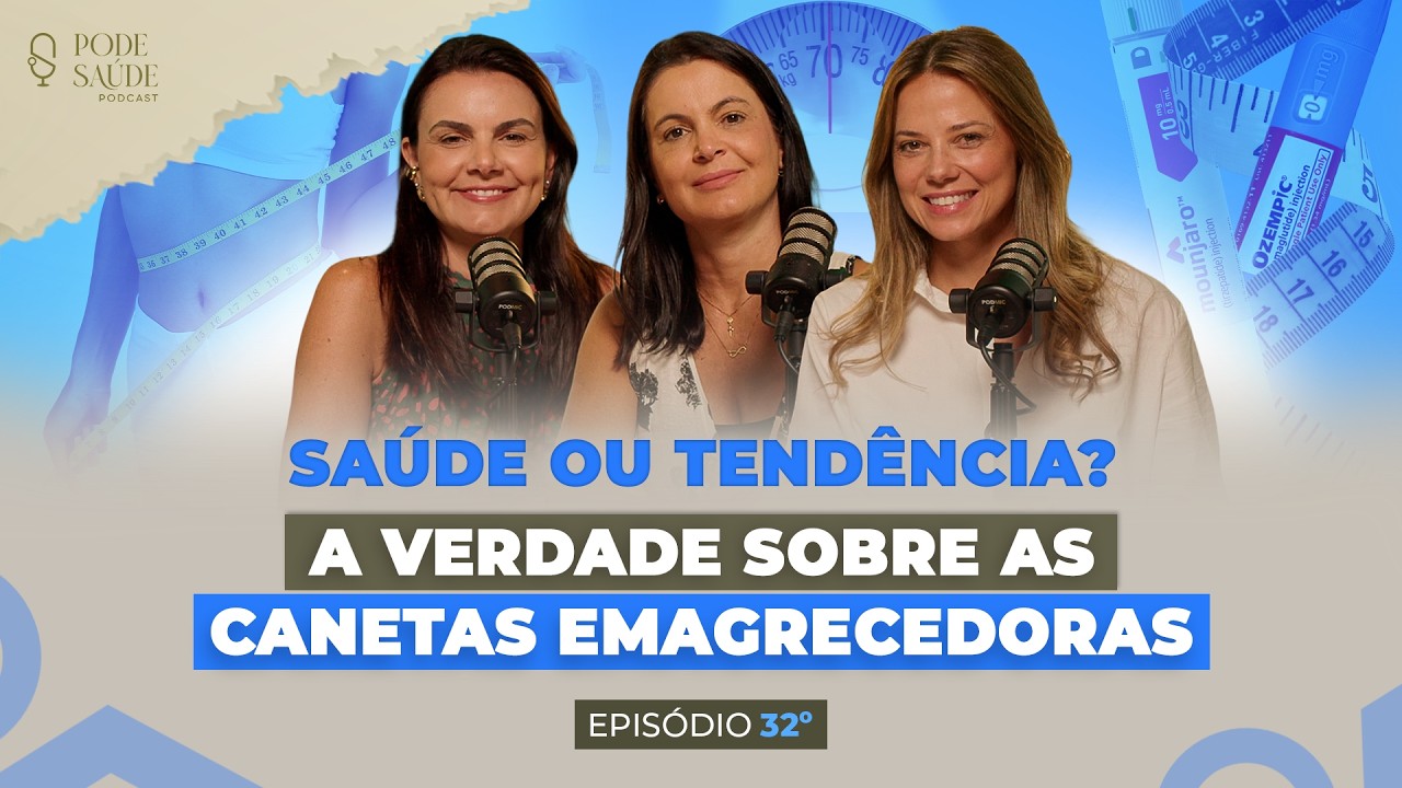 SAÚDE OU TENDÊNCIA? A VERDADE SOBRE AS CANETAS EMAGRECEDORAS l PODE SAÚDE 33