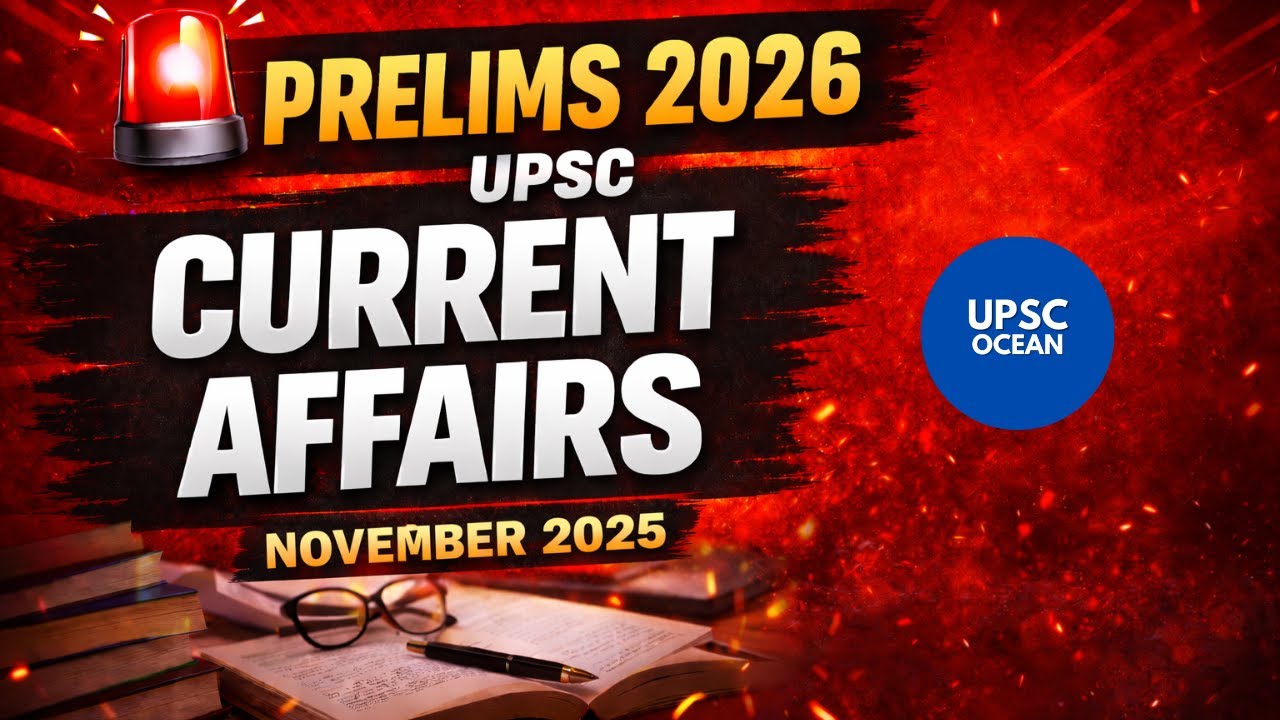 UPSC Prelims 2026 | Current Affairs for Prelims | November 2025