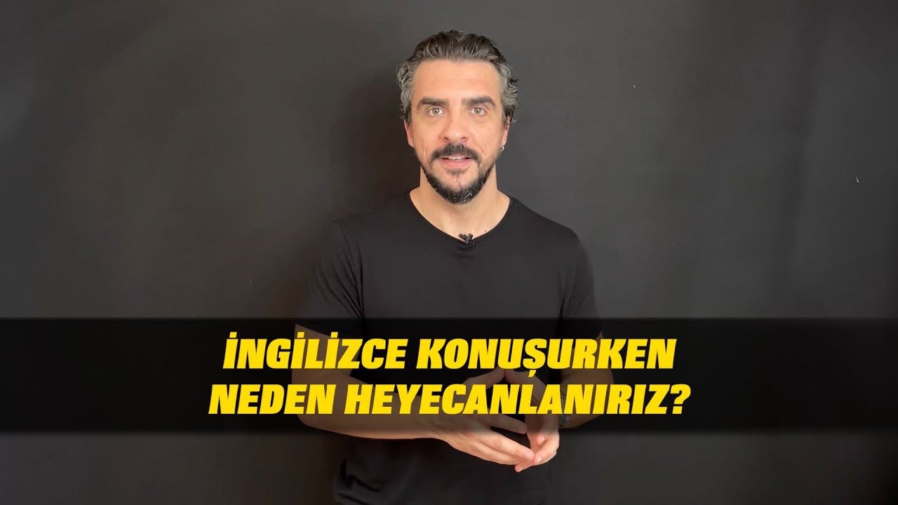 İngilizce Konuşurken Neden Heyecanlanırız?