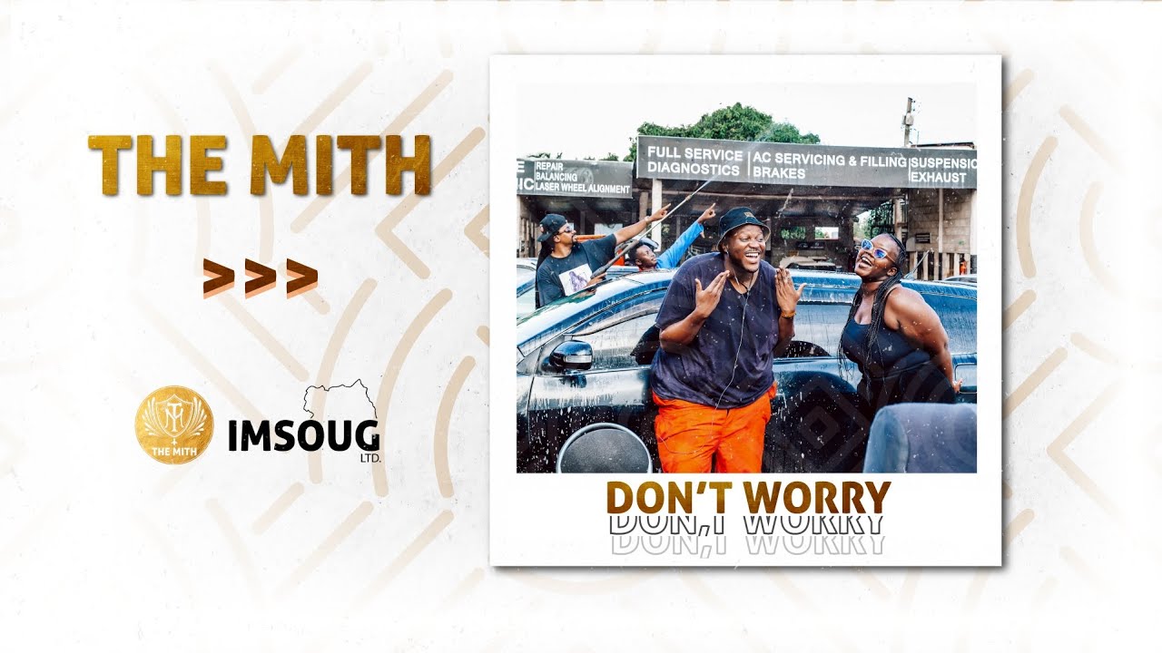 THE MITH  -  DON'T WORRY (OFFICIAL VIDEO)