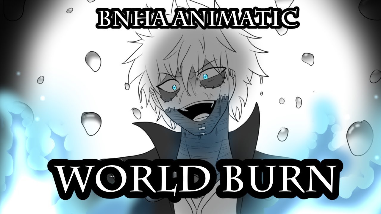 World burn BNHA Dabi animatic