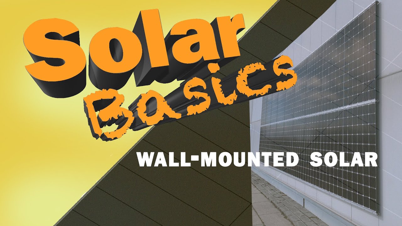 Solar Basics: How does wall-mounted solar work?