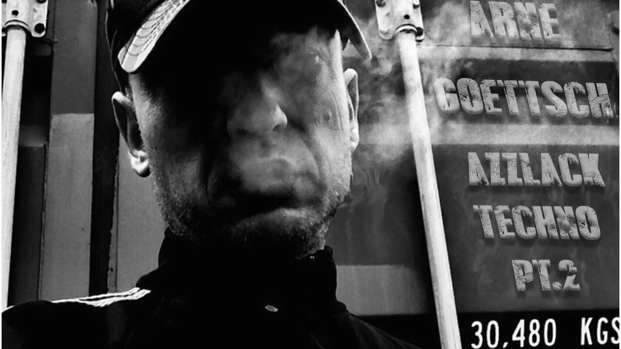 Arne Goettsch - Azzlack Techno Pt. 2