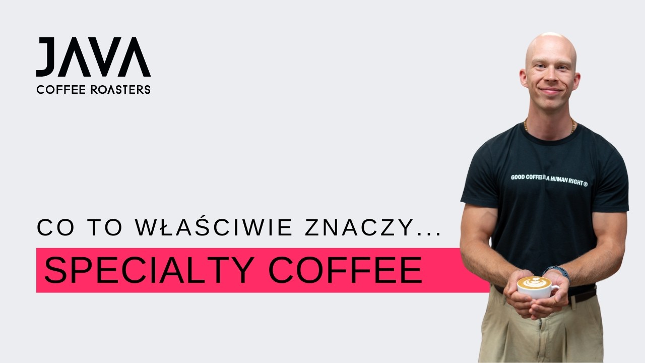 Specialty coffee - wiesz, o co z nią chodzi?