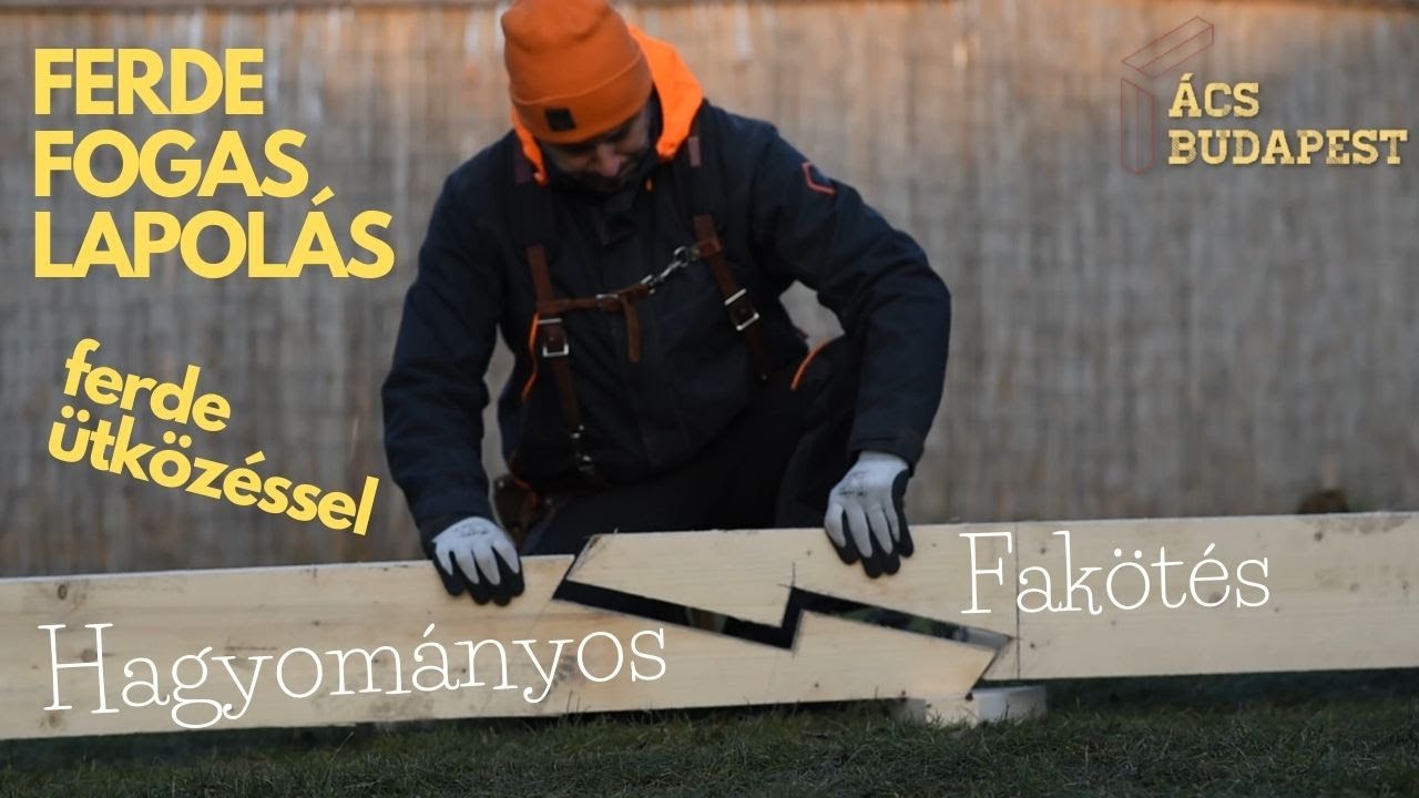 Hagyományos Fakötés - Ferde fogas rálapolás ferde ütközéssel