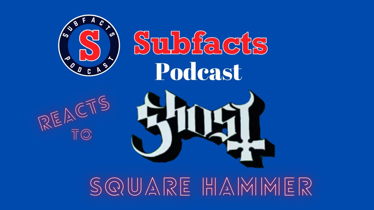 The Subfacts guys listen to Square Hammer by Ghost for the first time