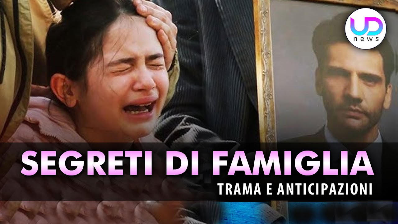 Anticipazioni Segreti Di Famiglia, Finale Di Stagione: La Morte Di Ilgaz!