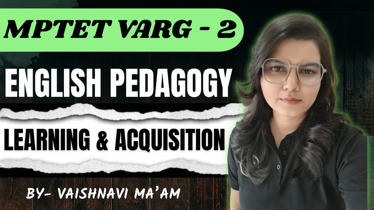 MPTET VARG - 2 ENGLISH || LEARNING & ACQUISITION OF LANGUAGE || by- vaishnavi ma'am