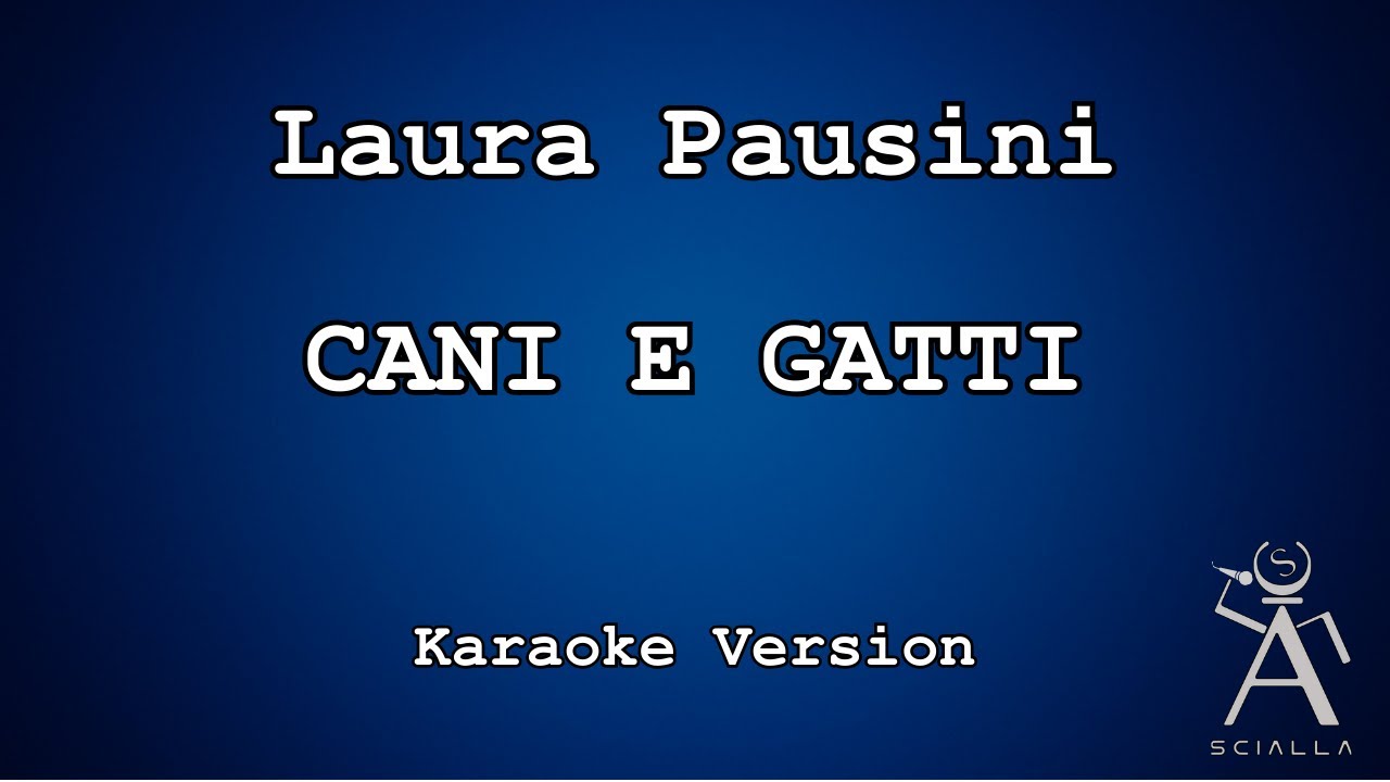Laura Pausini - Cani E Gatti (KARAOKE)