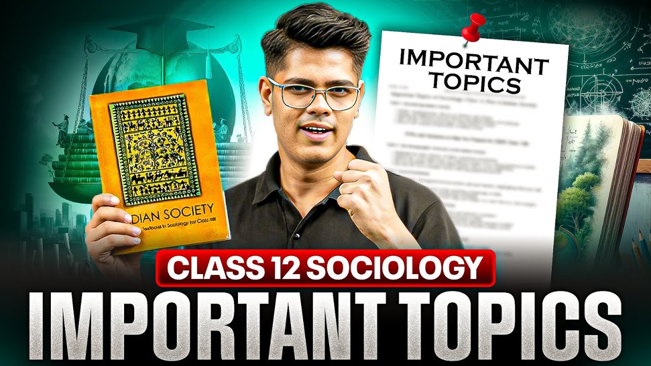 Class 12 Sociology Most Important Topics | Class 12 Sociology RoadMap For Boards 2026