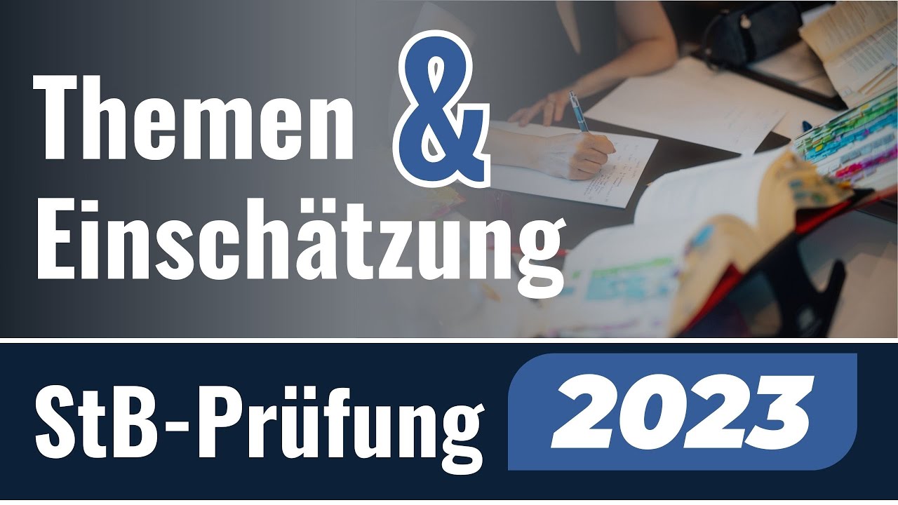 Steuerberaterprüfung 2023 - Themen und Einschätzung