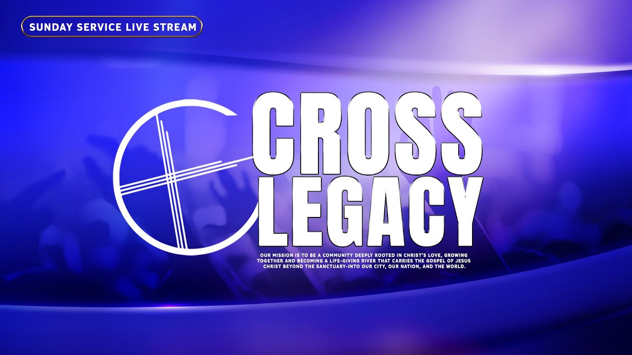 Cross Legacy Church, Sunday Service │12/28/2025 │LIVE STREAM