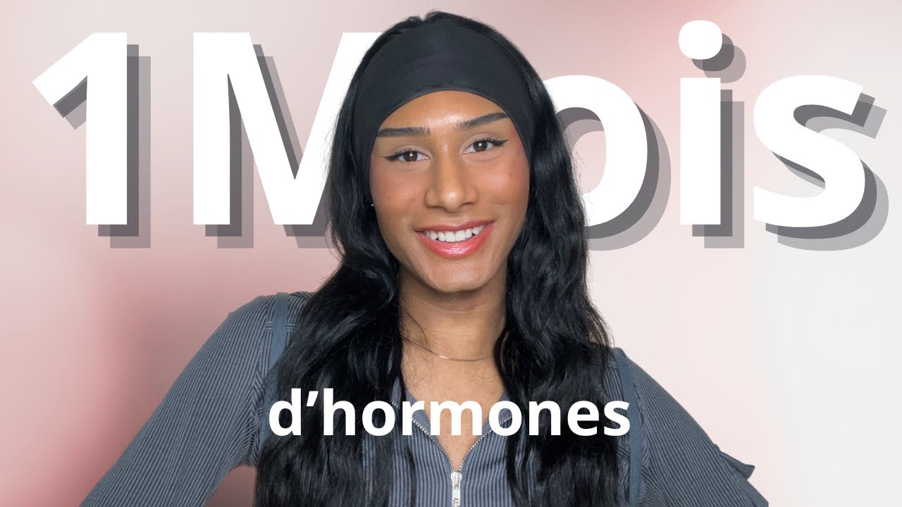 TRANSGENRE : 1 MOIS D'HORMONES !
