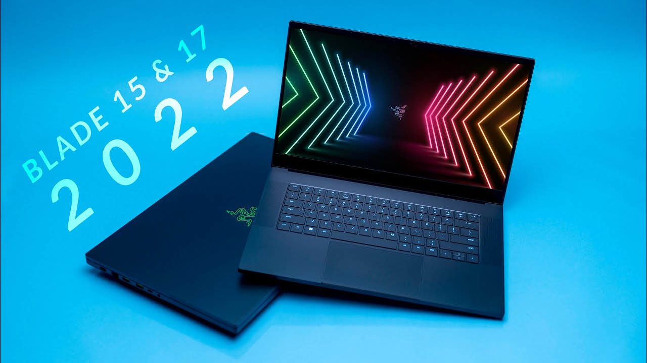 2022 Razer Blade 15 & 17 Review !