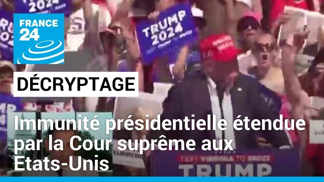Immunité présidentielle étendue par la Cour suprême : Trump salue une 