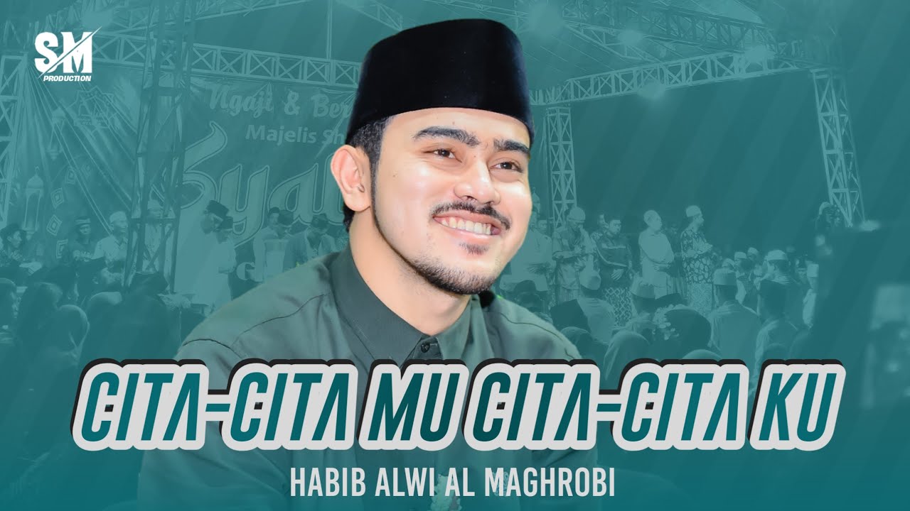 CITA-CITA MU CITA-CITA KU - AL MAHABBAH WALISONGO ( COVER BY MAJELIS SHOLAWAT SYABAB ) HABIB ALWI