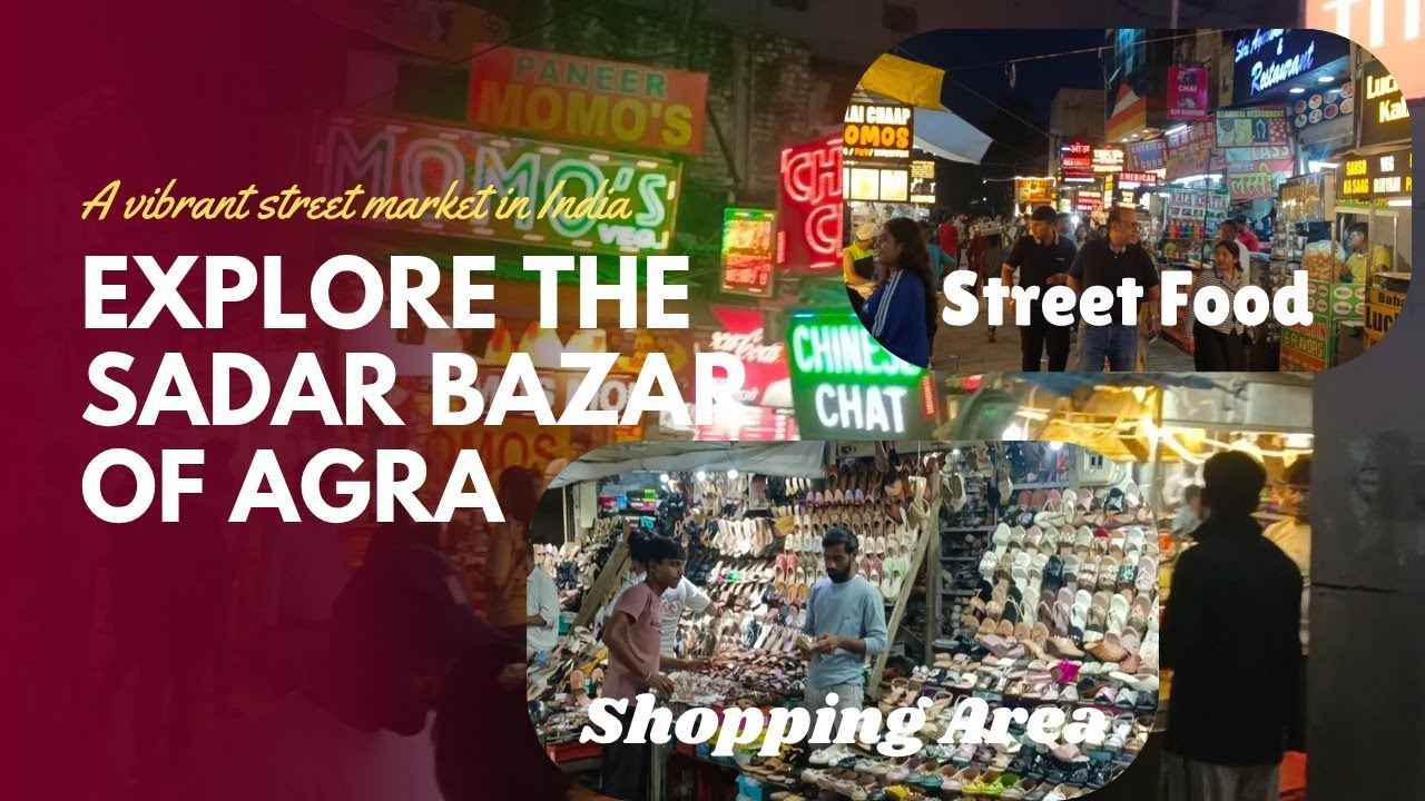 Sadar Bazar Agra - Street Food - Shopping Market - Agra City - SR Views