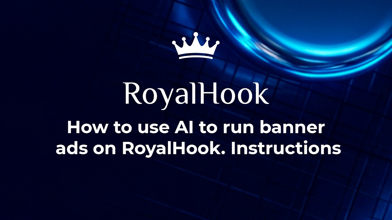 How to use AI to run banner ads on RoyalHook. Instructions