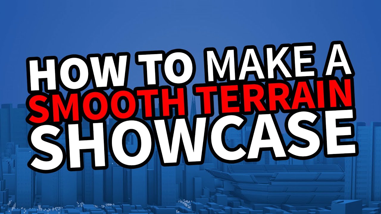 ROBLOX Create and Play Tutorial - How to Make a Smooth Terrain Showcase