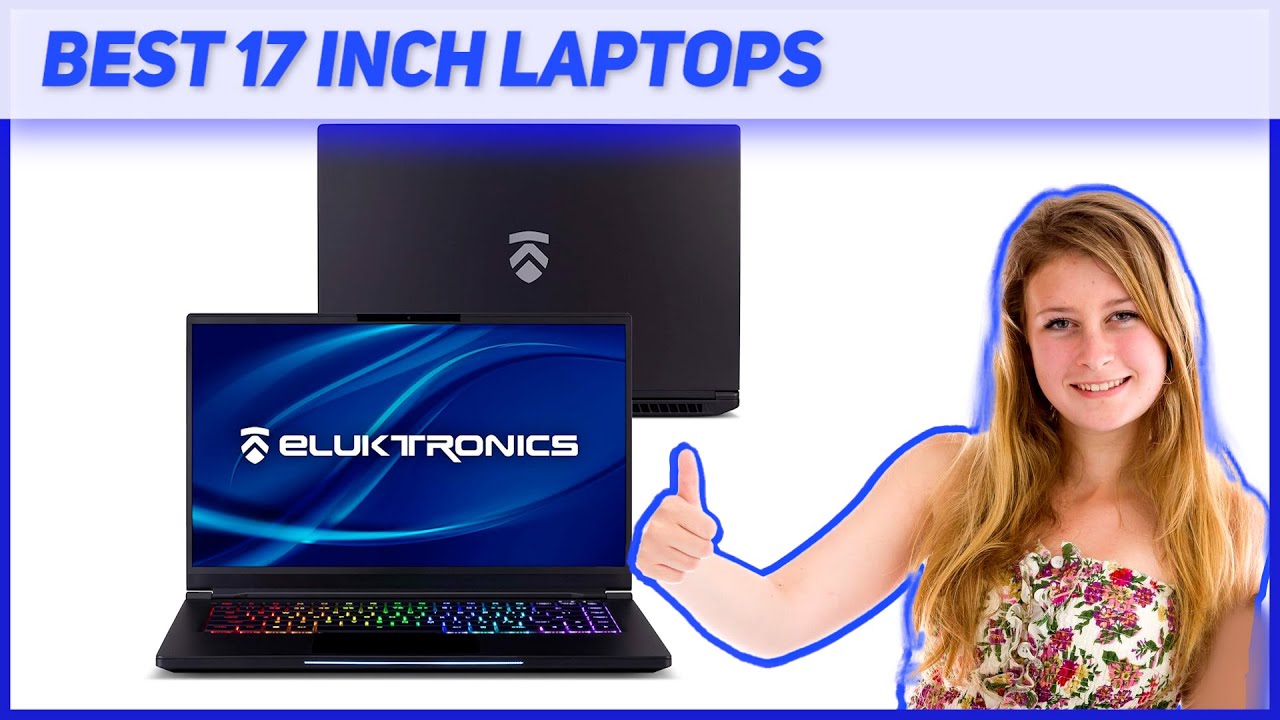 ✅ Best 17 Inch Laptops 2021 - Top 5 BestBest 17 Inch Laptops