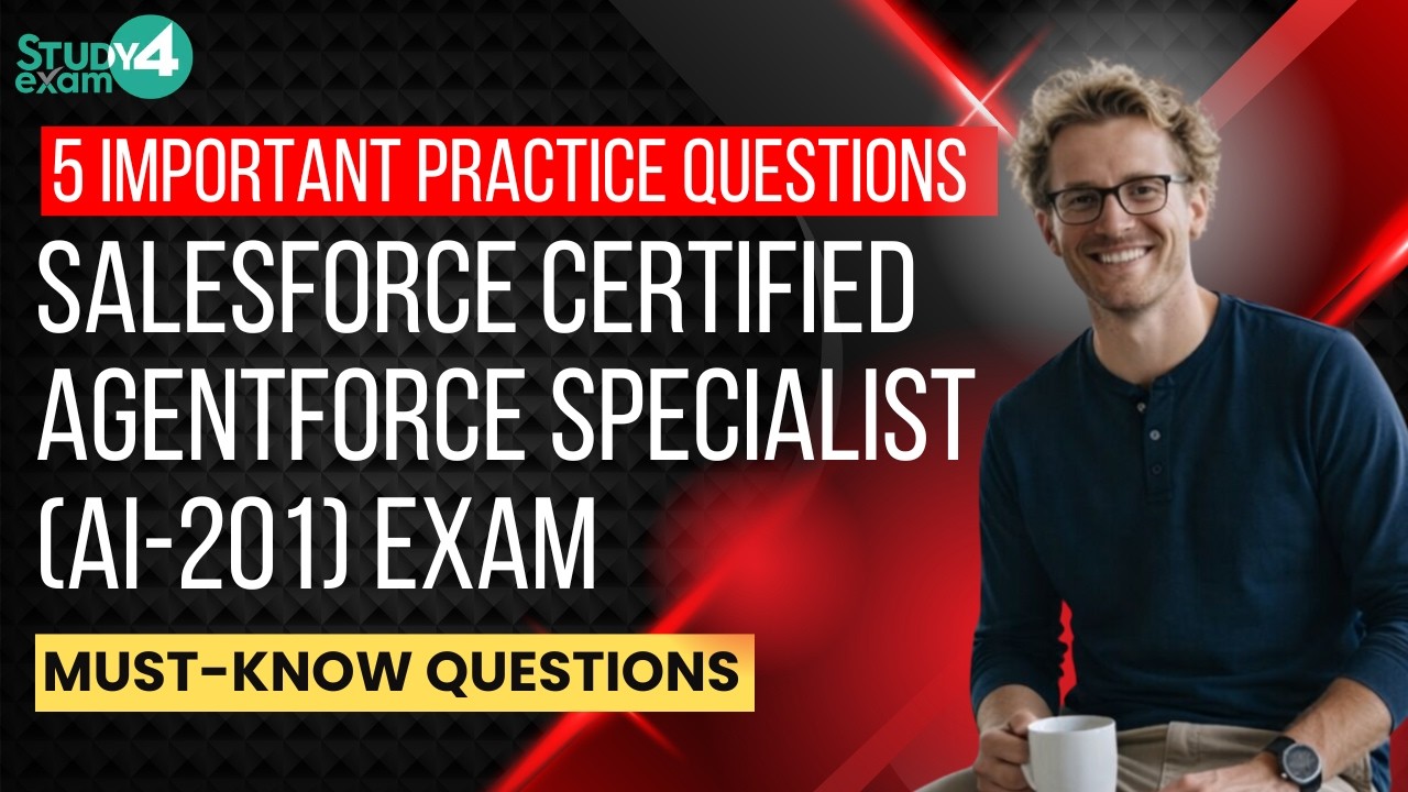 Salesforce Agentforce Specialist AI 201 Exam Practice Questions & Answers - 2026
