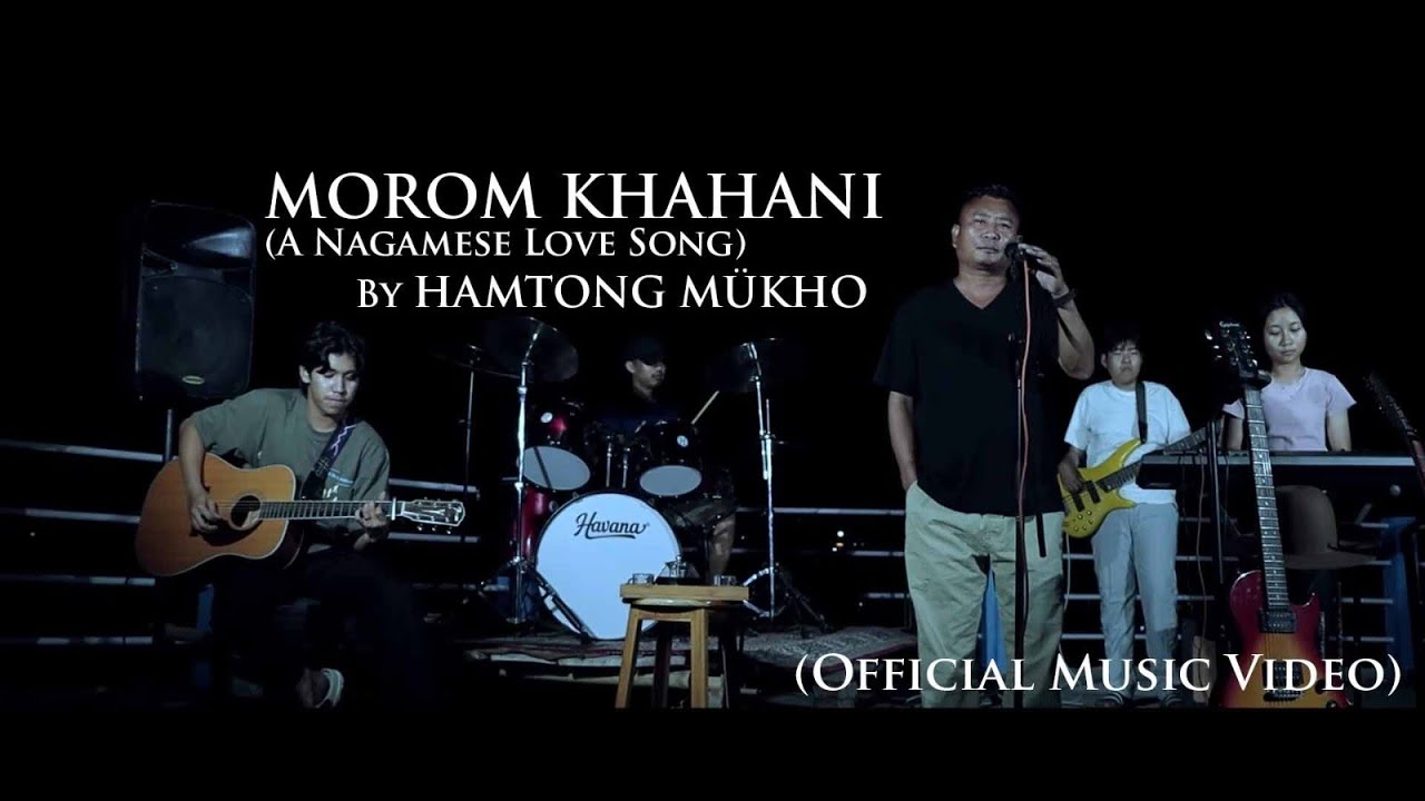 Morom Kahani... (Nagamese Love Song) Hamtong M&uuml;kho