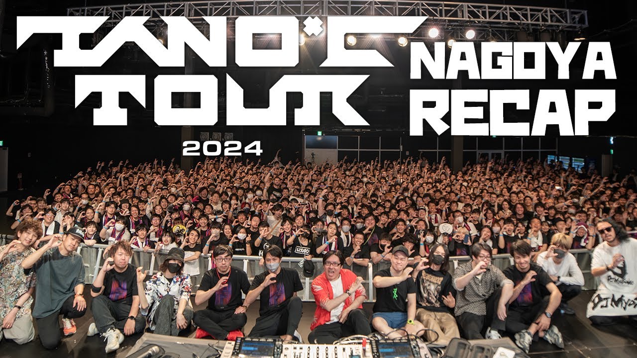 TANO*C TOUR 2024 NAGOYA RECAP (ツアーレポート動画)