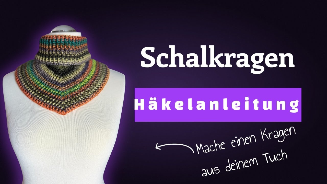 Schalkragen häkeln – aus einem Tuch wird ein Kragen | Häkelanleitung