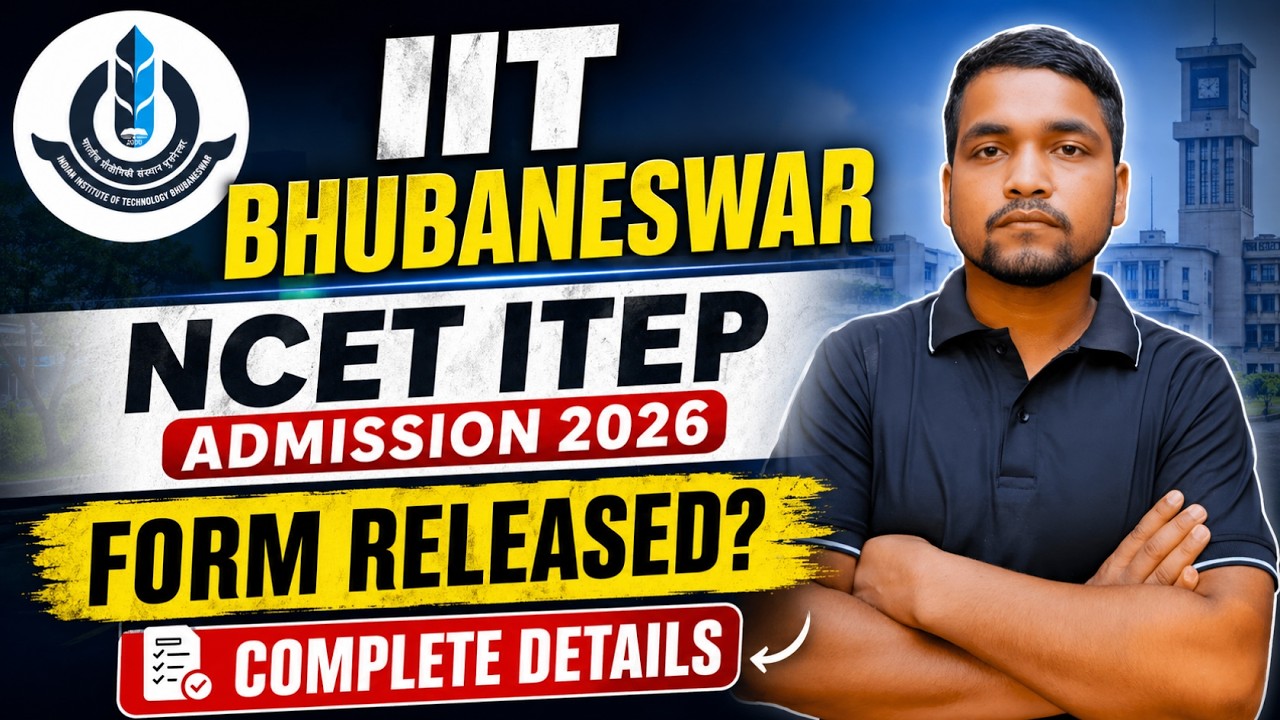 NCET 2026 IIT Bhubaneswar ITEP Admission Notification Out | Form Release, Documents, Seats