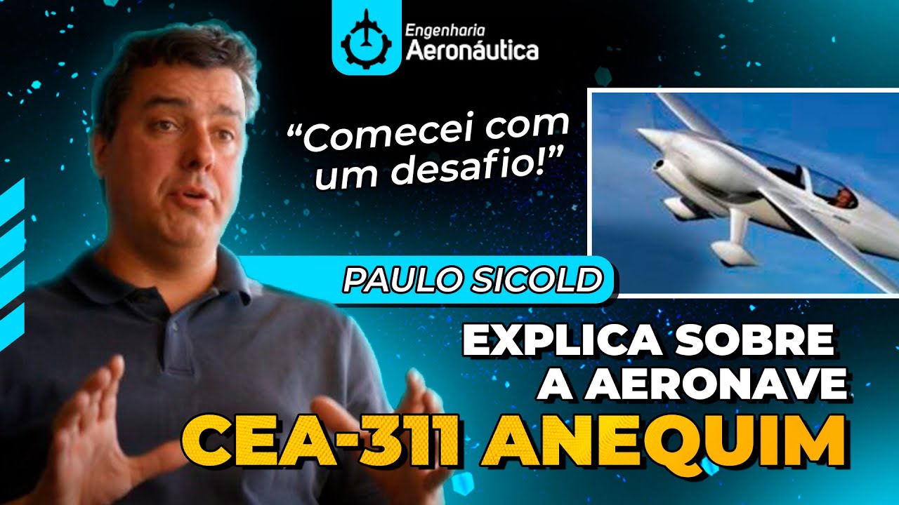 Desenvolvimento da Aeronave CEA-311 Anequim com o Prof. Paulo Iscold