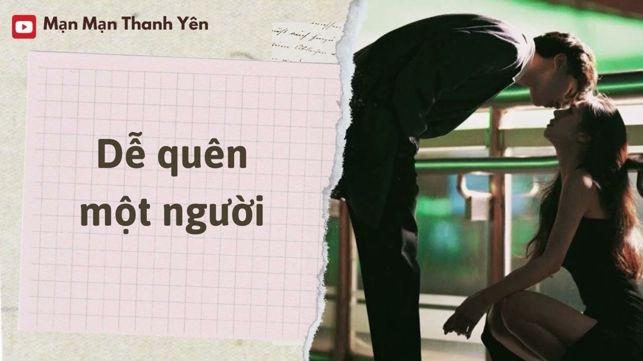 [Truyện Audio] Dễ quên một người | Mạn Mạn Thanh Yên