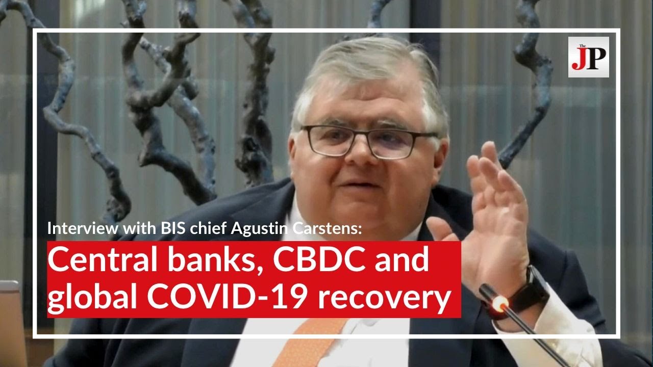 Interview with BIS chief Agustin Carstens: Central banks, CBDC and global COVID-19 recovery