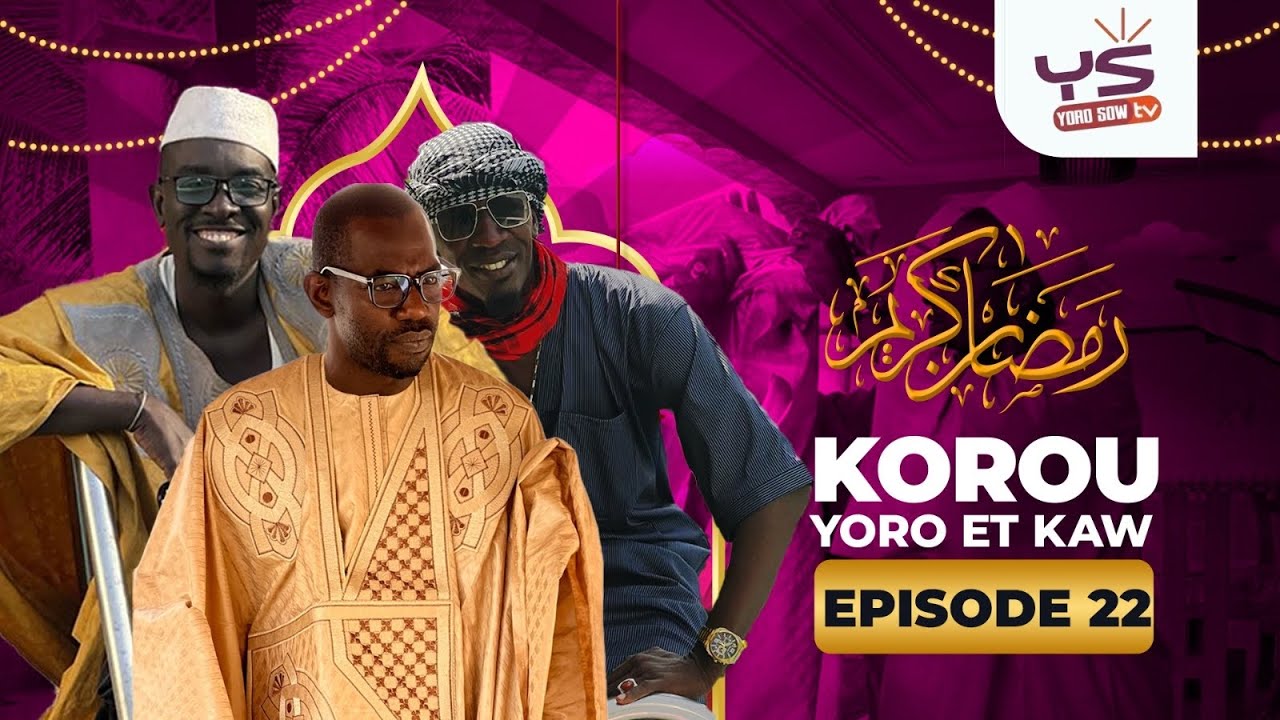 KOROU YORO AK KAW 2025 ( ÉPISODE 22 )