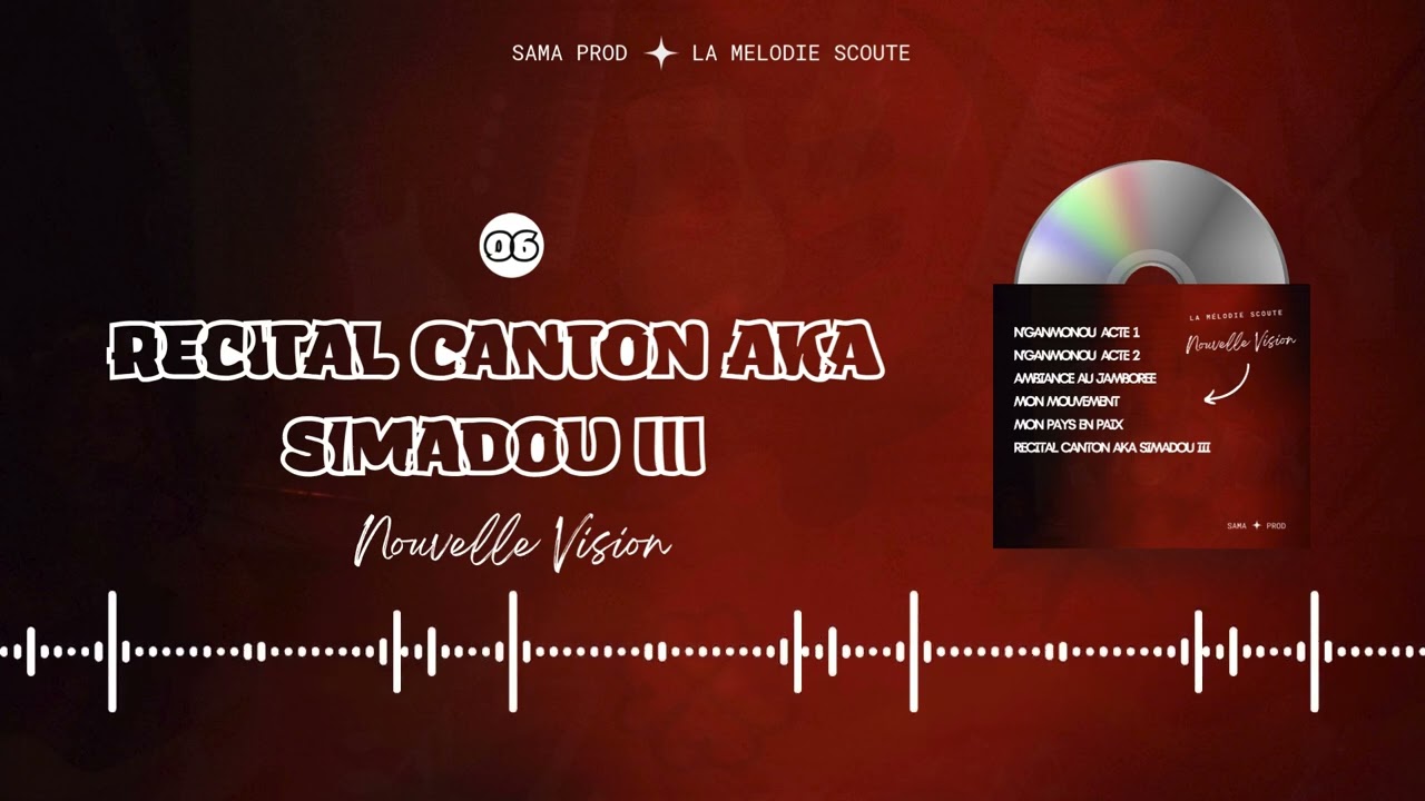 La Mélodie Scoute - RECITAL CANTON AKA SIMADOU III (Audio officiel)