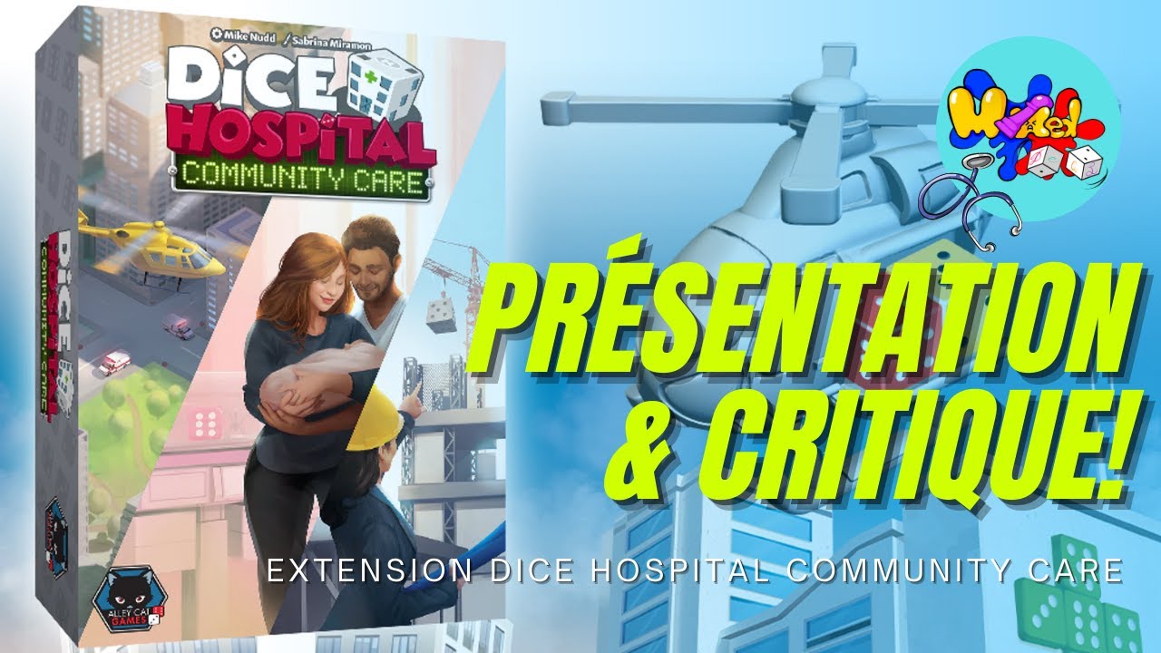 Présentation et Critique - Extension Dice Hospital - Community Care