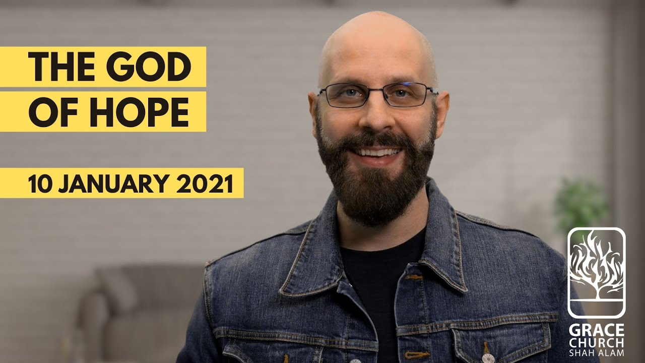 10 JANUARY 2021  |  THE GOD OF HOPE  |  Ps Steffen Fickus