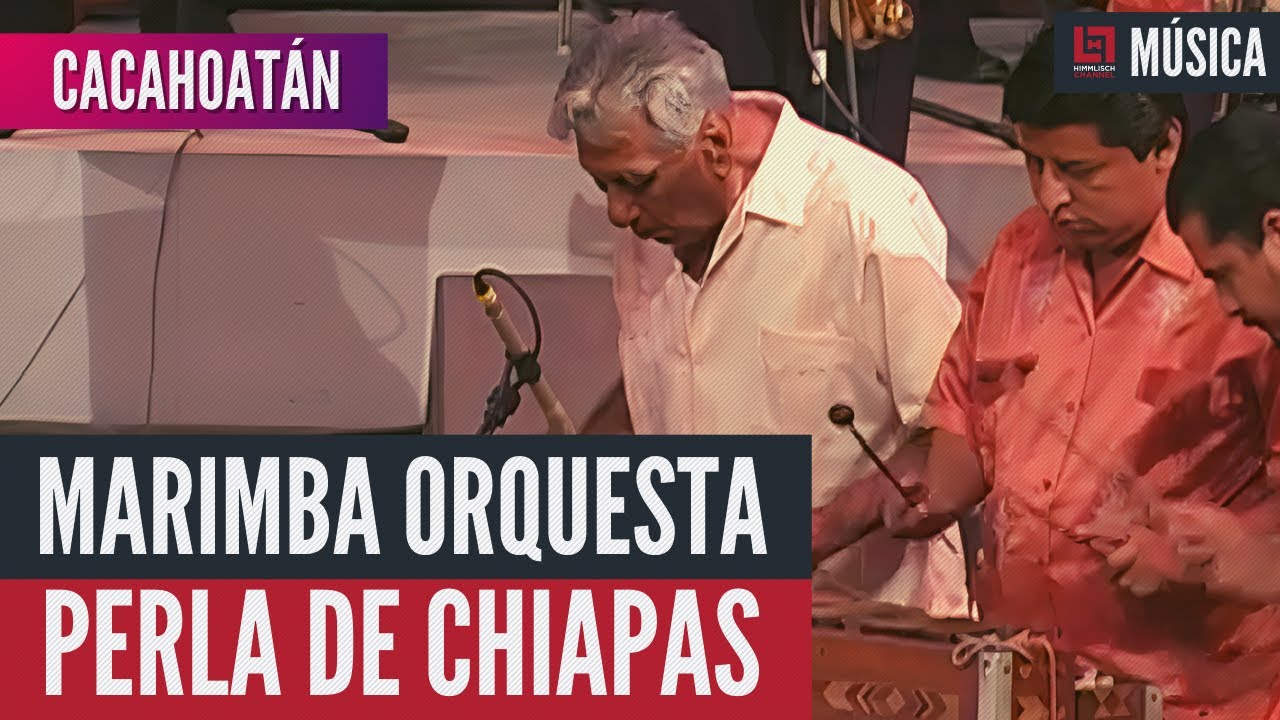 Marimba Orquesta Perla de Chiapas. &laquo;Cacahoat&aacute;n&raquo; | M&uacute;sica de marimba para bailar