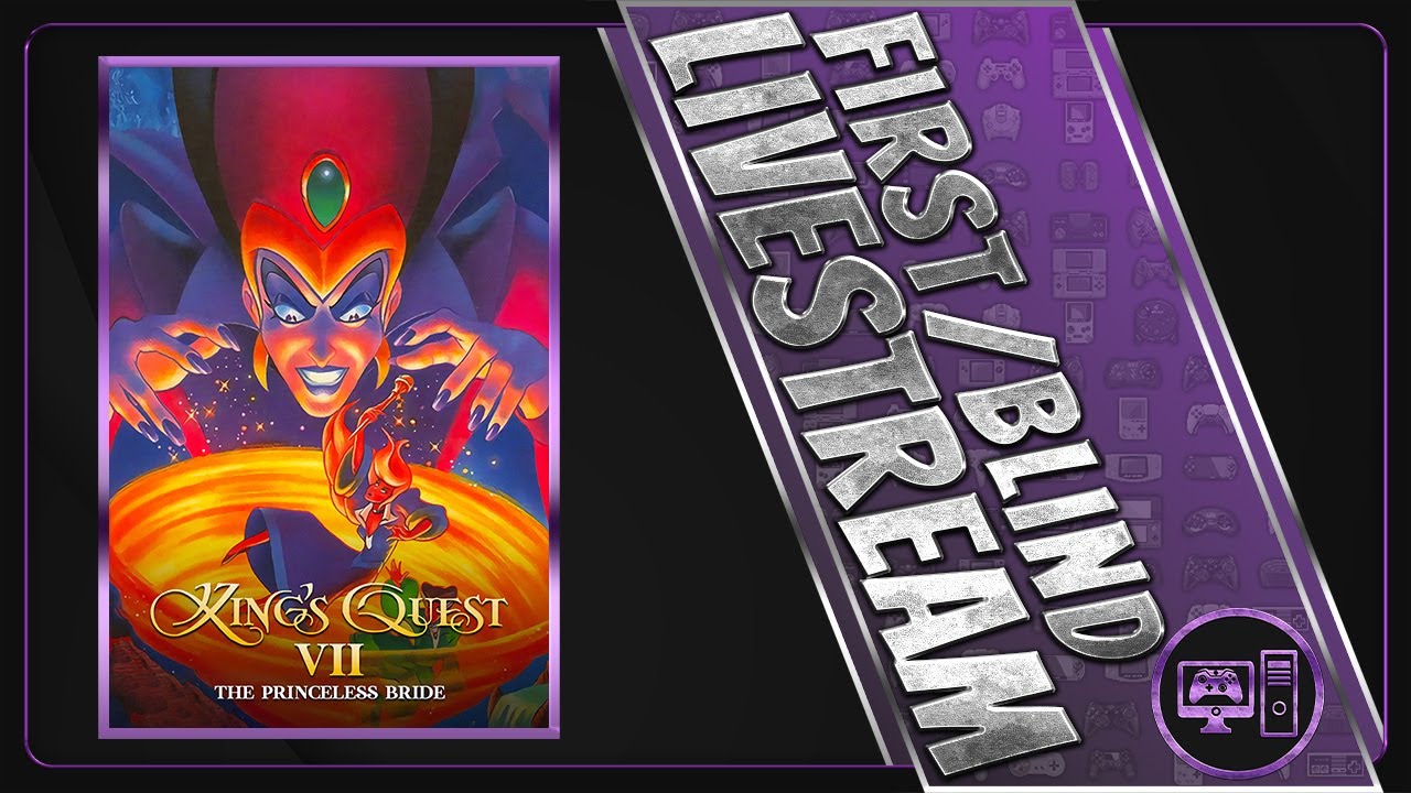 King's Quest VII: The Princeless Bride | First/Blind Playthrough | Stream