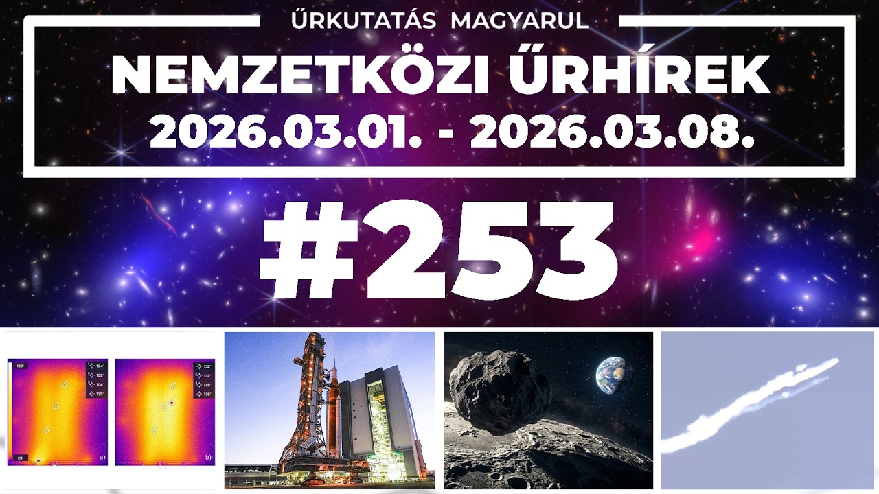 📢 Nemzetközi űrhírek | 2026/10 | #253 |  ŰRKUTATÁS MAGYARUL