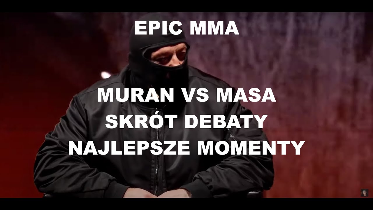 Masa x Muran x Eksperci SKR&Oacute;T DEBATY, NAJLEPSZE MOMENTY EPIC MMA