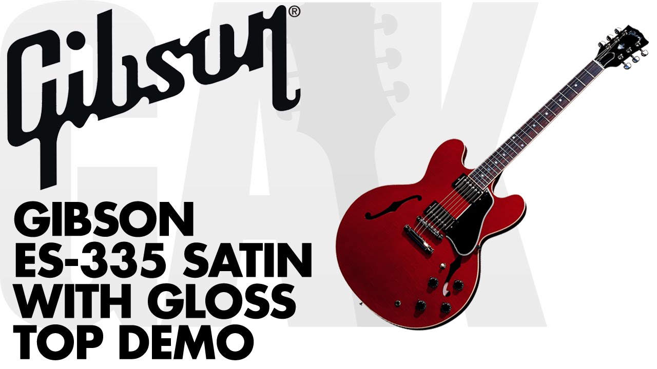 Gibson Memphis ES-335 Satin with Gloss Top with P-90s Gibson Memphis ES-335 Satin Demo Rview