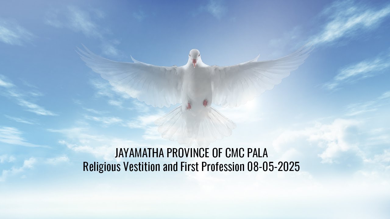 Religious Vestition and First Profession | LIVE | 08-05-2025 | JAYAMATHA PROVINCE OF CMC PALA