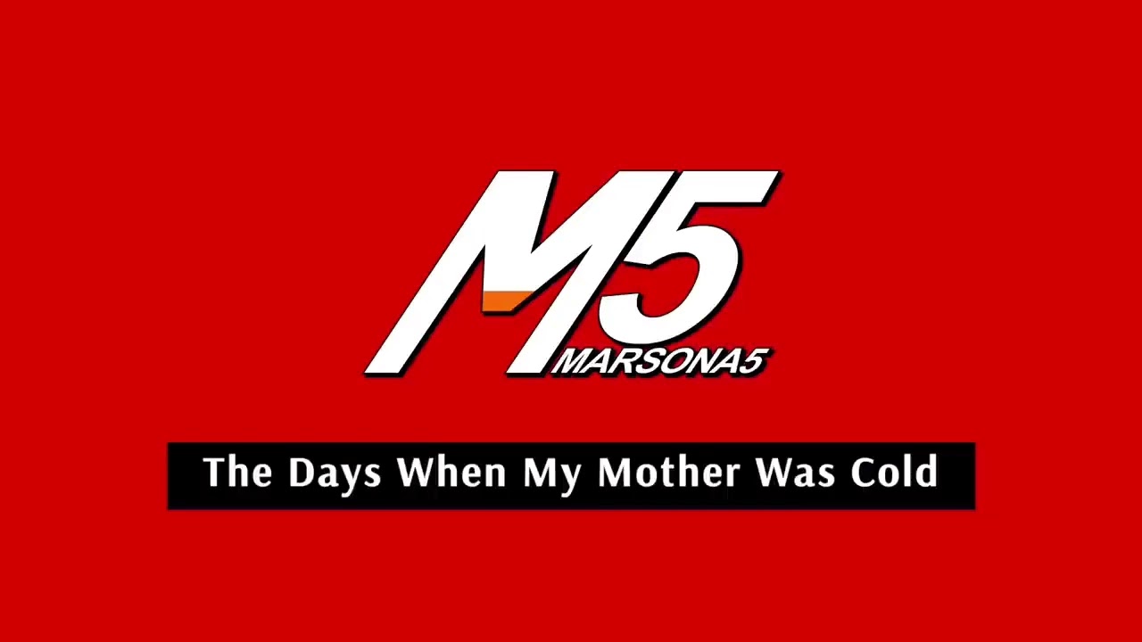 The Days When My Mother Was Cold (Maroon 5 x Persona 5 Mash-Up by @Mic The Share)